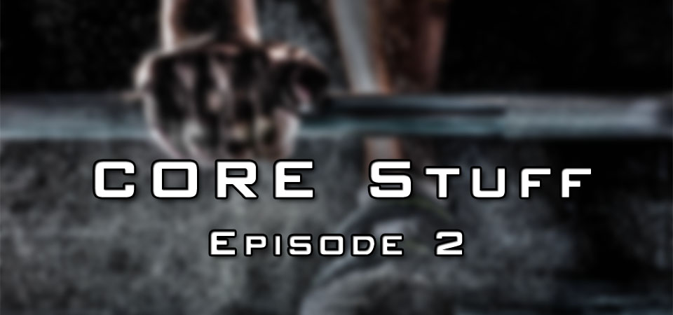 CORE Stuff – Episode 2 (S1E2) – The Real Adventure Begins (Session Two)