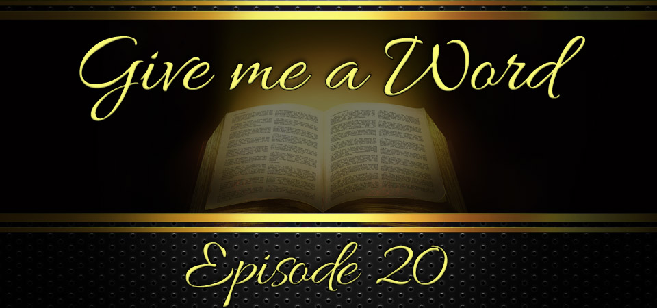 Give Me A Word – Episode 20 (S1E20)