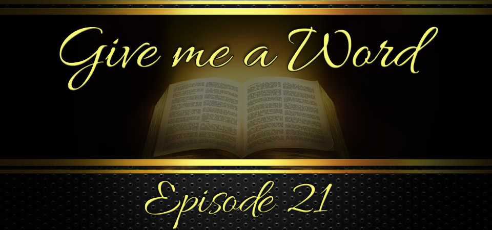 Give Me A Word – Episode 21 (S1E21)