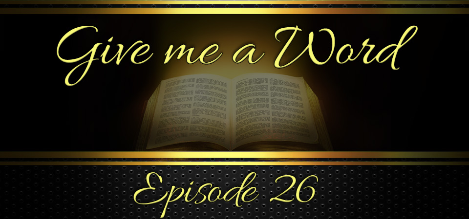 Give Me A Word – Episode 26 (S1E26)