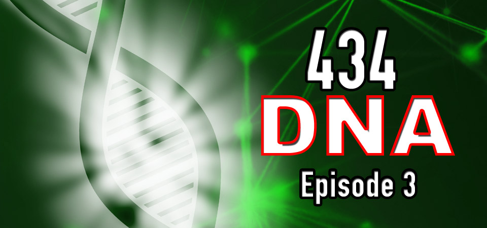 434 DNA – Episode 3 (S1E3)