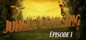 Jungle Cruising – Episode 1