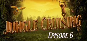 Jungle Cruising – Episode 6