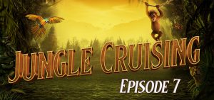 Jungle Cruising – Episode 7