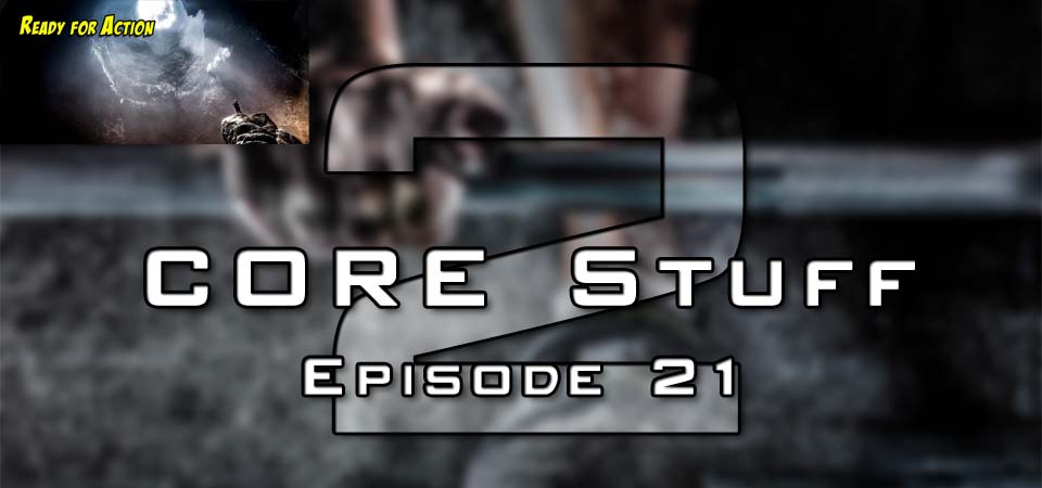 CORE Stuff – S2 – Episode 21 (S2E21) – Ready for Action (Session Two)