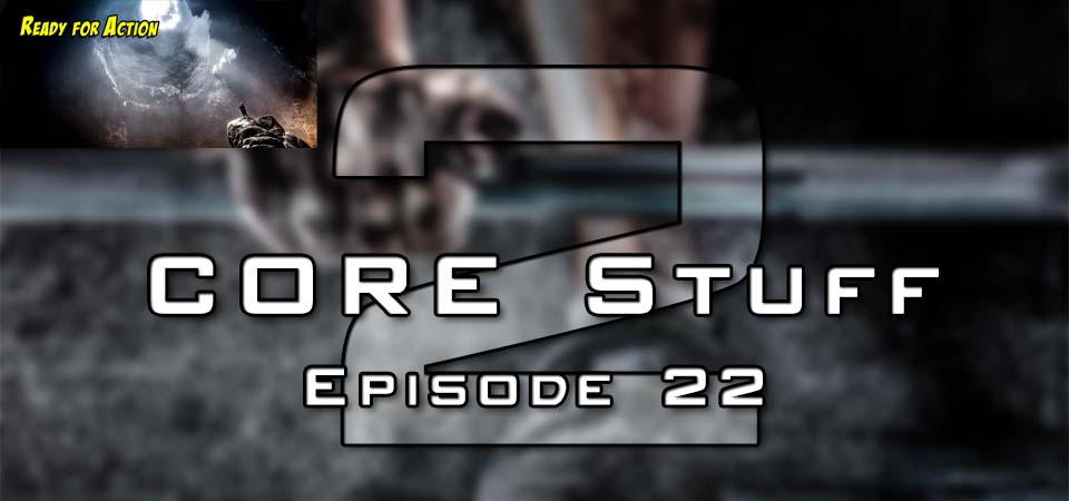 CORE Stuff – S2 – Episode 22 (S2E22) – Ready for Action (Session Three)