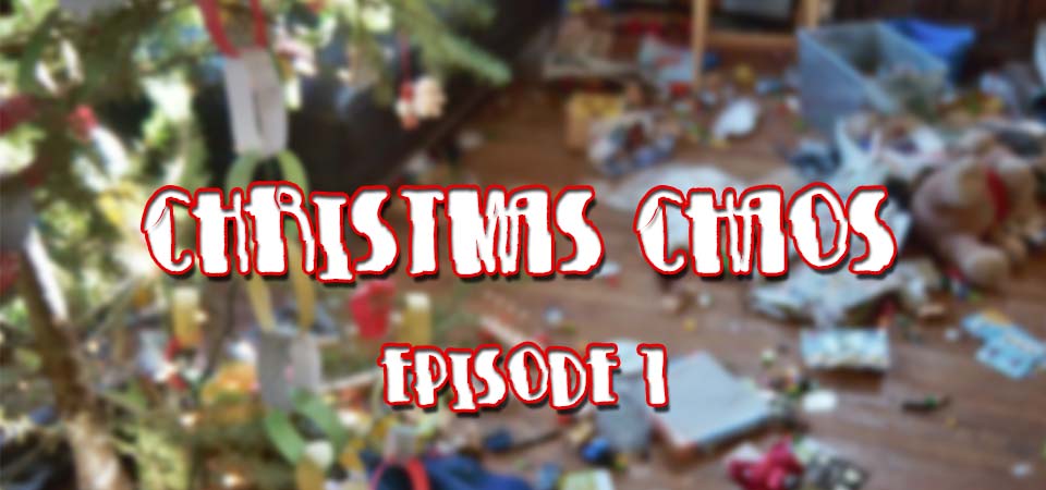 Christmas Chaos – Episode 1 (S1E1)