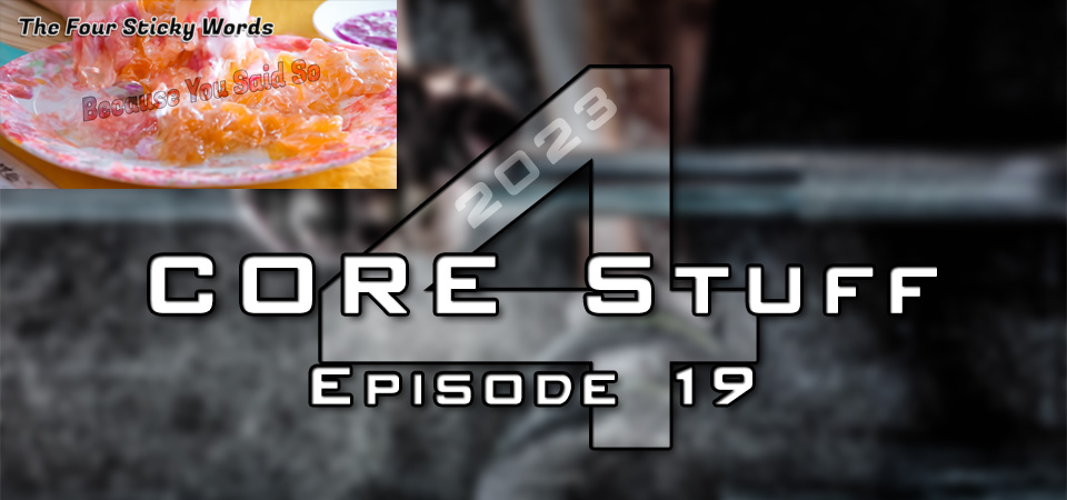 CORE Stuff – 2023 (s4e19) – The Four Sticky Words (Session Four)