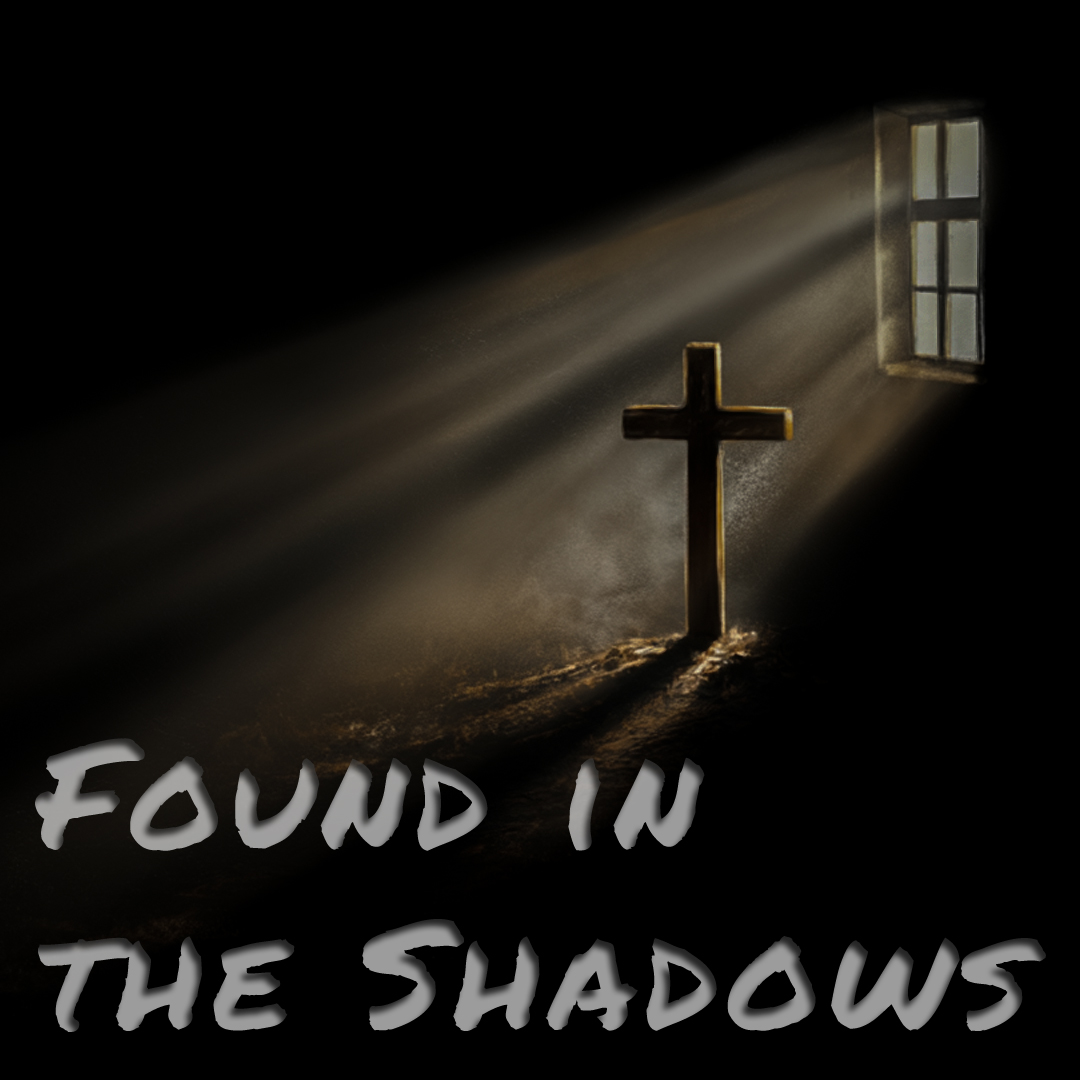 Found in the Shadows