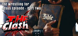 The Wresting For Jesus Episode – Part Two