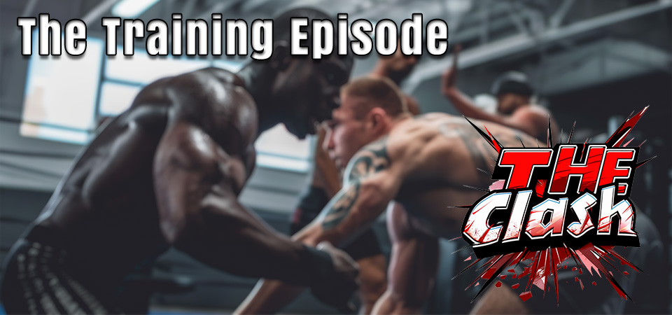The Clash (s1e11) – The Training Episode