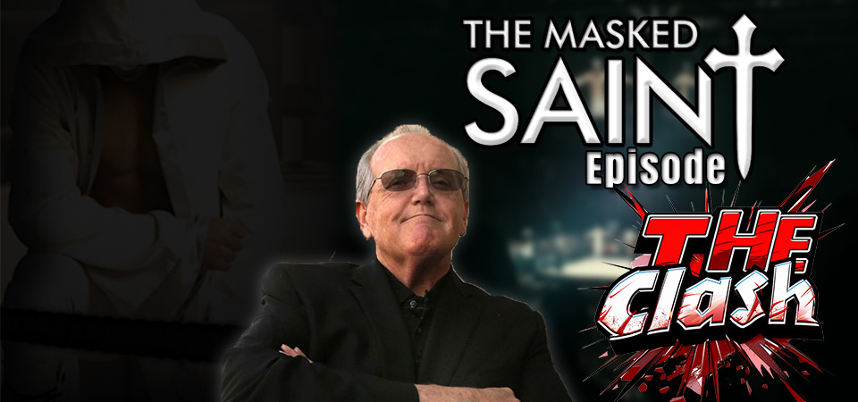 The Clash (s1e9) – The Masked Saint Episode