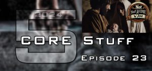 CORE Stuff (s5e23) Finding Faith When Life Disrupts Your Plans – Not Your Average Joe (Session One)
