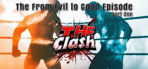 The From Evil to Good Episode – Part One