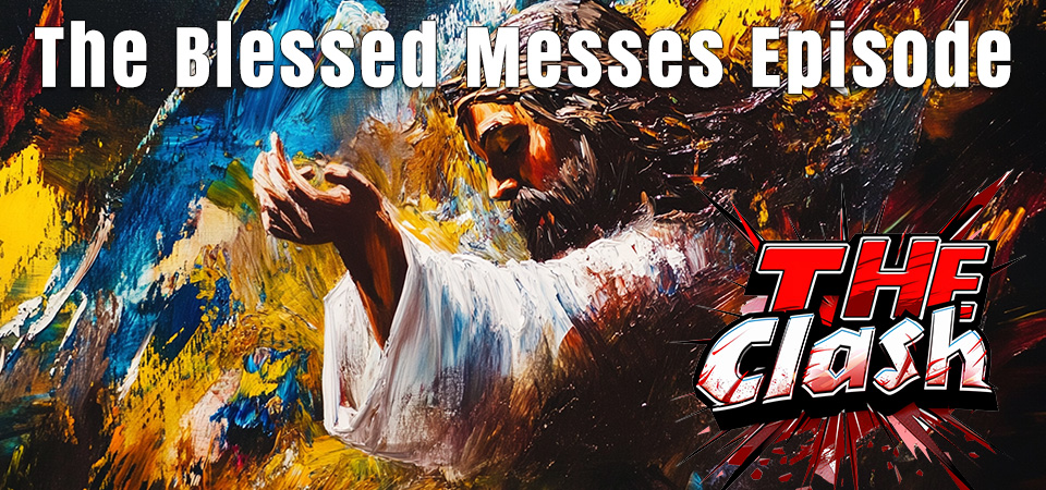 The Clash (s2e5) – The Blessed Messes Episode