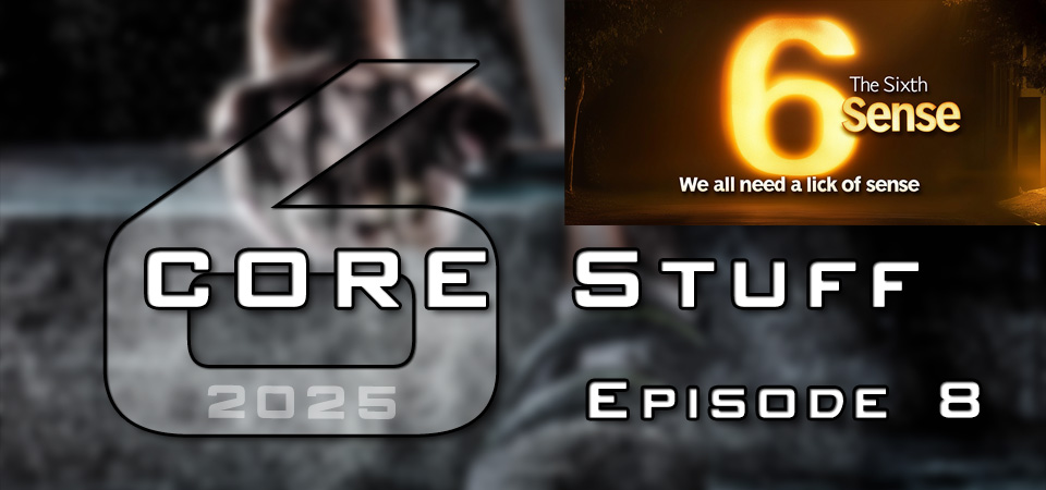 CORE Stuff (s6e8): Faith, Truth & Living a God-Led Life – The Sixth Sense (Week Four)