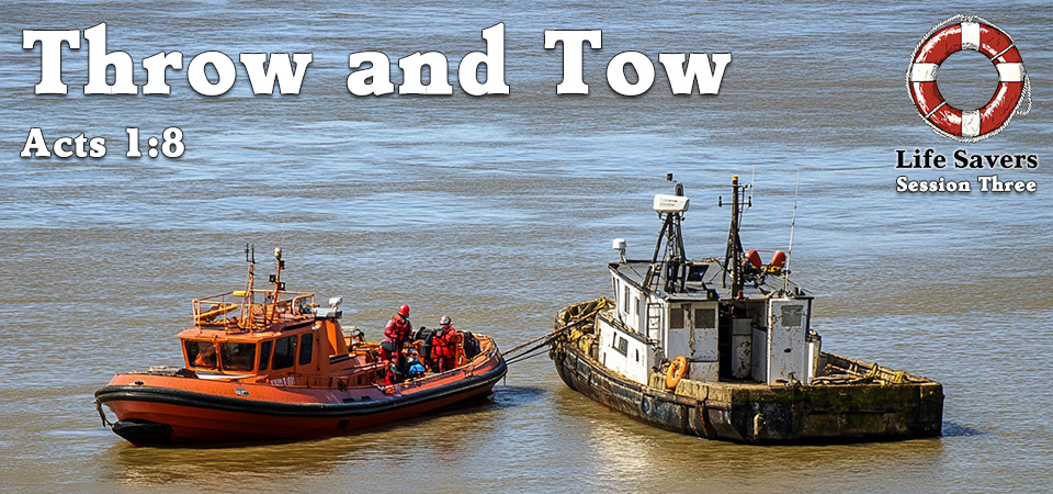 Throw & Tow – Life Savers (Session Three)