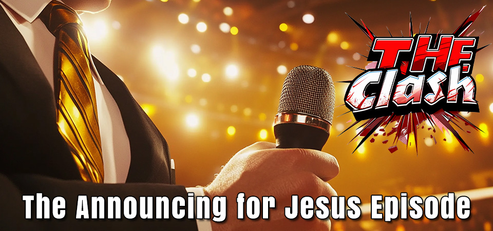 The Clash (s2e10) – The Announcing for Jesus Episode