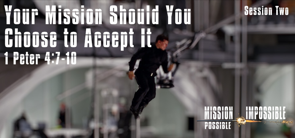 Your Mission Should You Choose to Accept It – Mission Impossible Possible (Session Two)