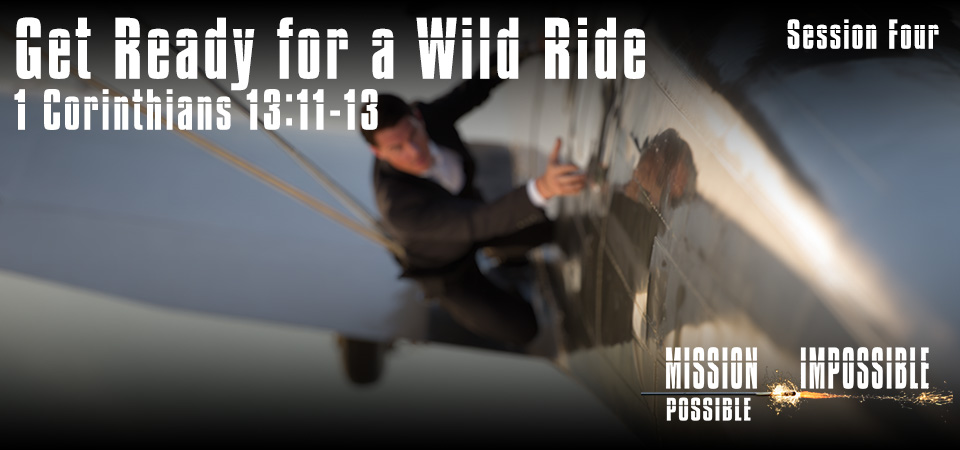 Get Ready for a Wild Ride – Mission Impossible Possible (Session Four)