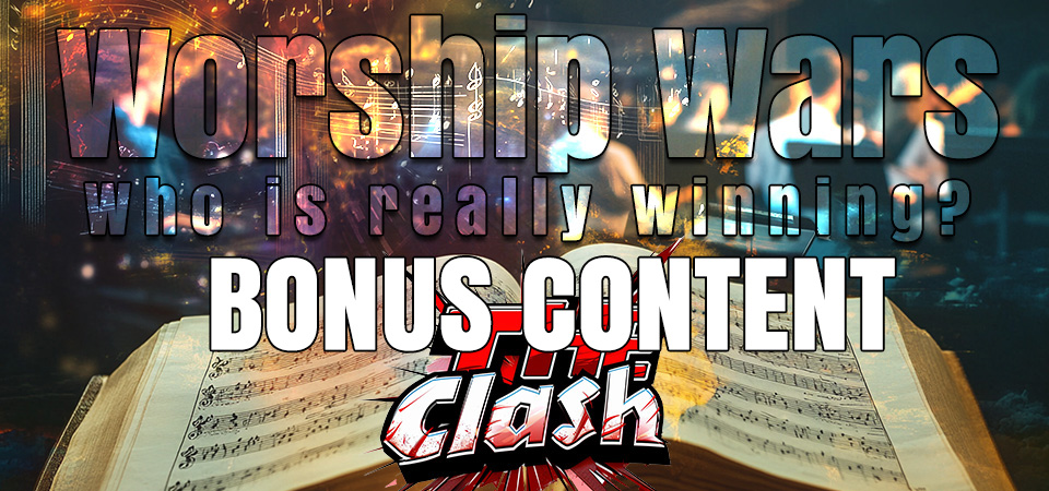 The Clash (s2e11) – Worship Wars – Bonus Content