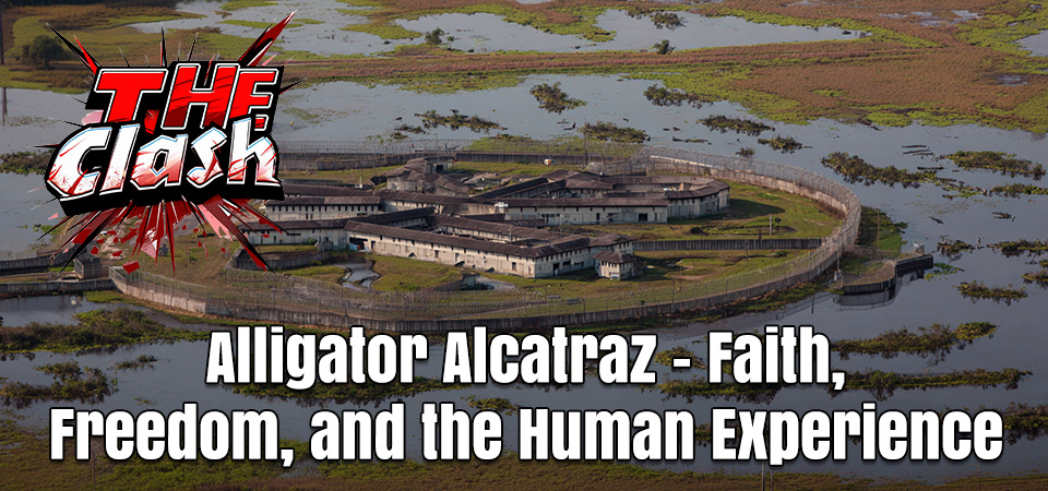 The Clash (s3e3) – Alligator Alcatraz: Faith, Freedom, and the American Experience