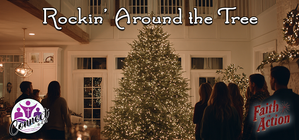 Faith in Action Faith in Action (s1e11) – When Holiday Traditions Change – Rockin’ Around the Tree (Wk 3)