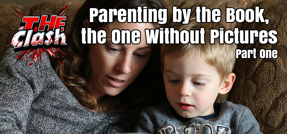 The Clash (s3e21) – Parenting by the Book, the One Without Pictures – Part One
