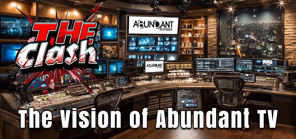 The Clash (s4e6) – The Vision of Abundant TV