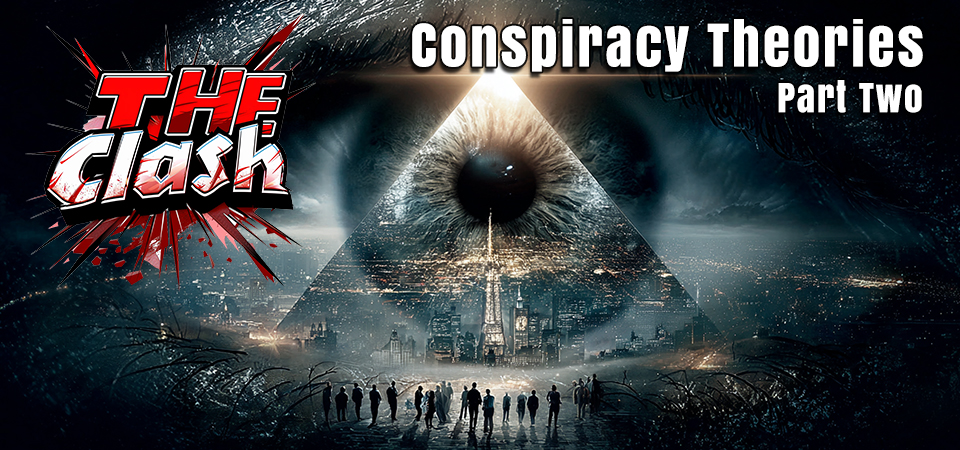 The Clash (s4e8) – Conspiracy Theories Part Two