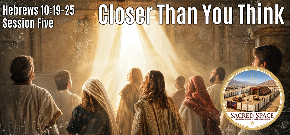 Closer Than You Think – Sacred Space (Glimpse Five)