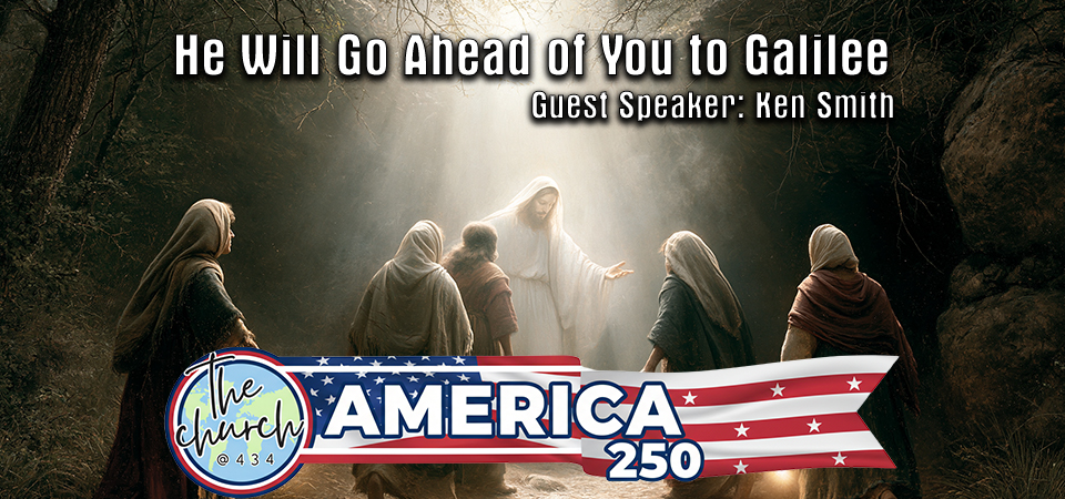 He Will Go Ahead of You to Galilee