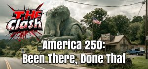 America 250: Been There, Done That