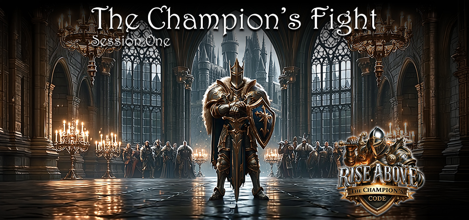The Champion’s Fight – Rise Above (Session One)